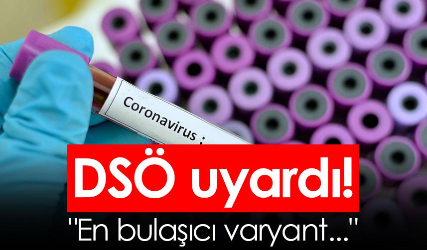 DSÖ uyardı! "En bulaşıcı varyant..."