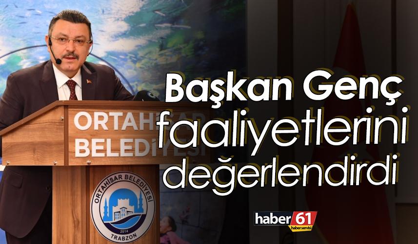Ortahisar Belediye Başkanı Genç faaliyetlerini değerlendirdi