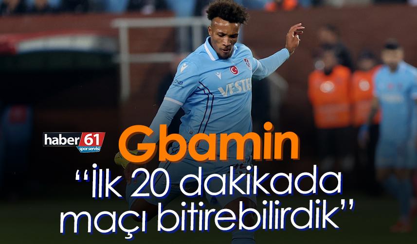 Gbamin: İlk 20 dakikada maçı bitirebilirdik