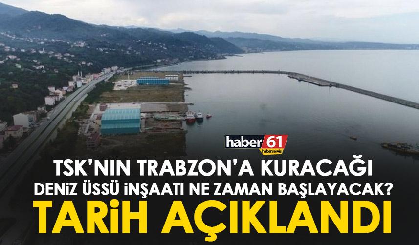 TSK Trabzon’da Deniz Üssü kuracak! İşte tarihi