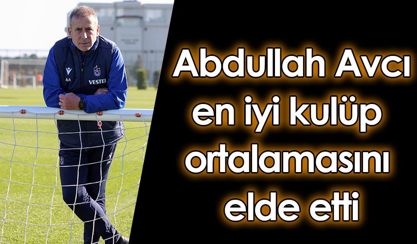 Abdullah Avcı en iyi kulüp ortalamasını elde etti
