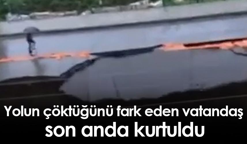 Rize'de yolun çöktüğünü fark eden vatandaş   son anda kurtuldu