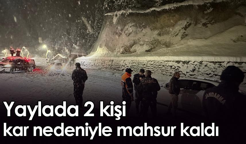 Rize'de yaylada 2 kişi kar nedeniyle mahsur kaldı