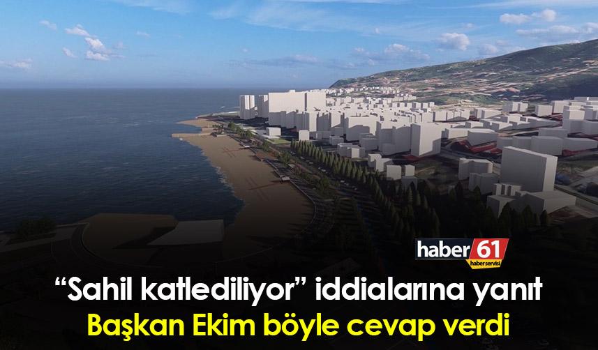 Başkan Ekim’den “Sahil katlediliyor” iddialarına yanıt