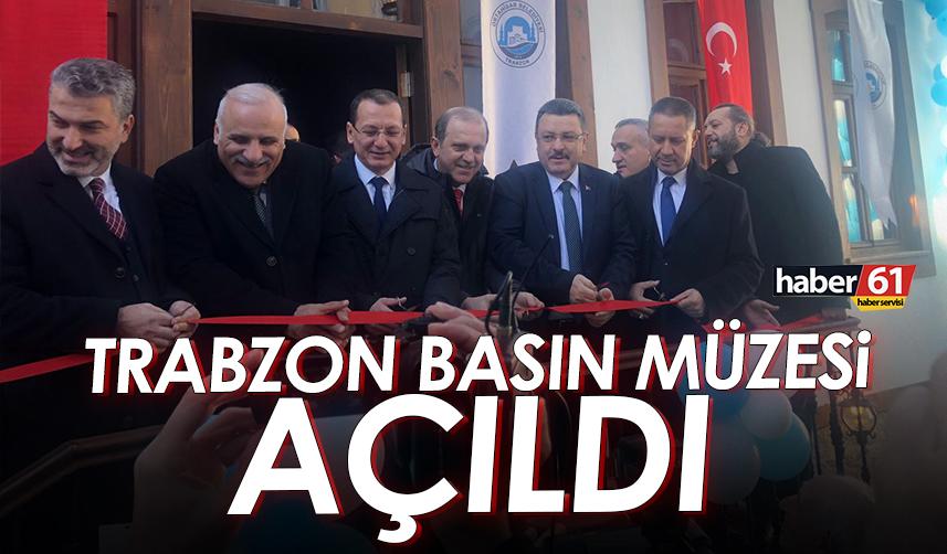 Trabzon Basın Tarihi Müzesi açıldı!