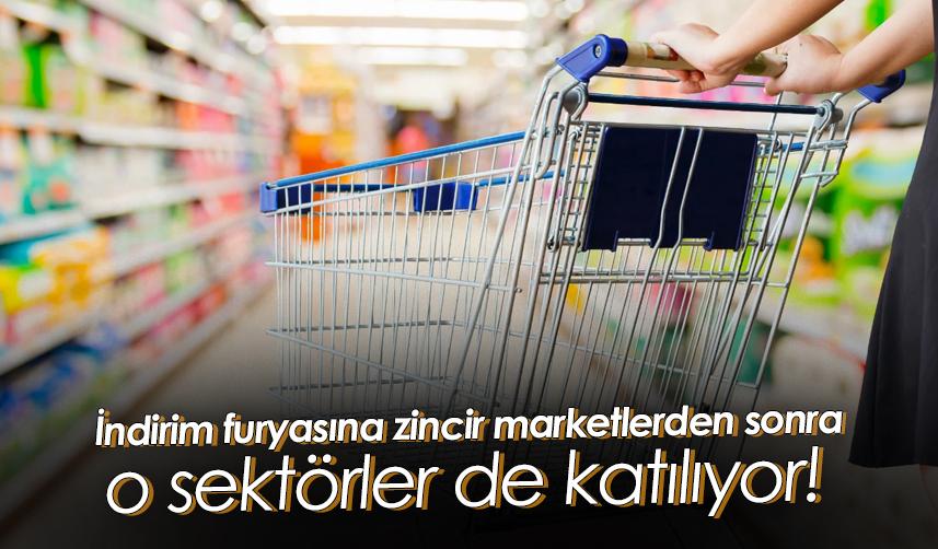 İndirim furyasına zincir marketlerden sonra o sektörler de katılıyor!