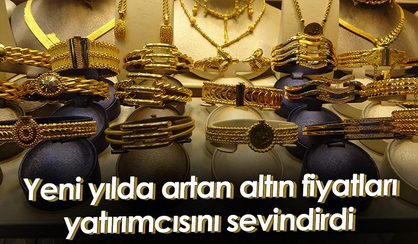 Yeni yılda artan altın fiyatları yatırımcısını sevindirdi