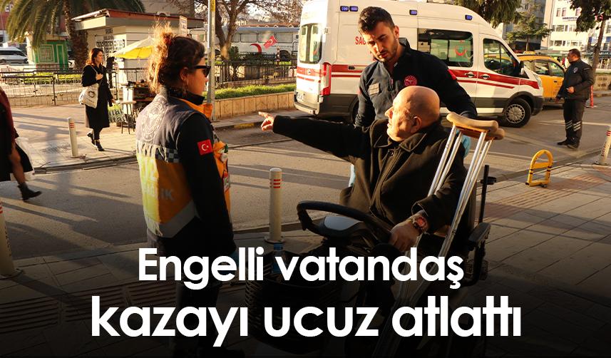 Engelli vatandaş kazayı ucuz atlattı