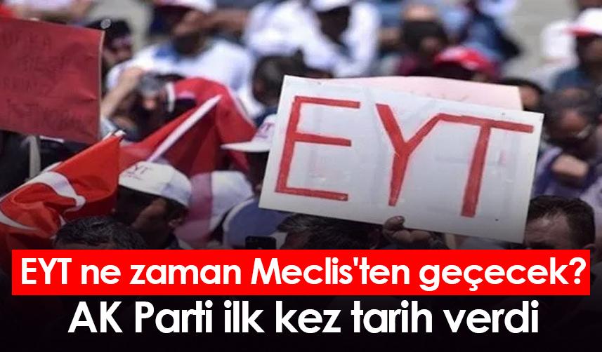 EYT ne zaman Meclis'ten geçecek? AK Parti ilk kez tarih verdi