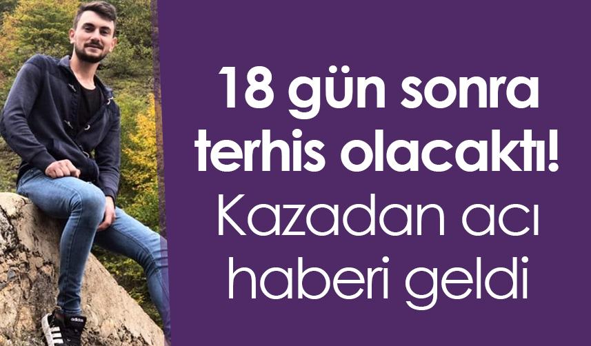18 gün sonra terhis olacaktı! Manisa'daki kazadan acı haberi geldi