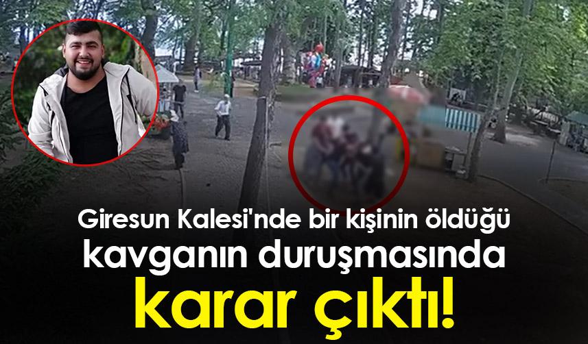 Giresun Kalesi'nde bir kişinin öldüğü kavganın duruşmasında karar çıktı