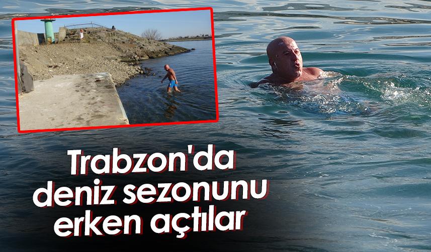 Trabzon'da deniz sezonunu erken açtılar
