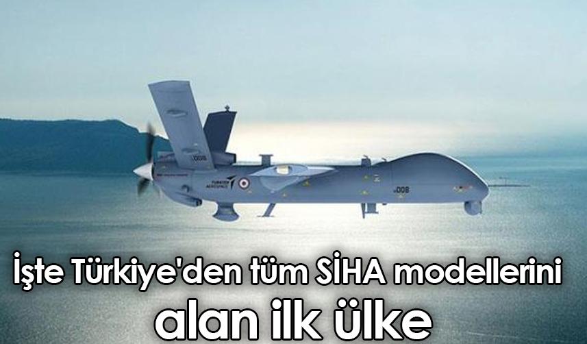 İşte Türkiye'den tüm SİHA modellerini alan ilk ülke