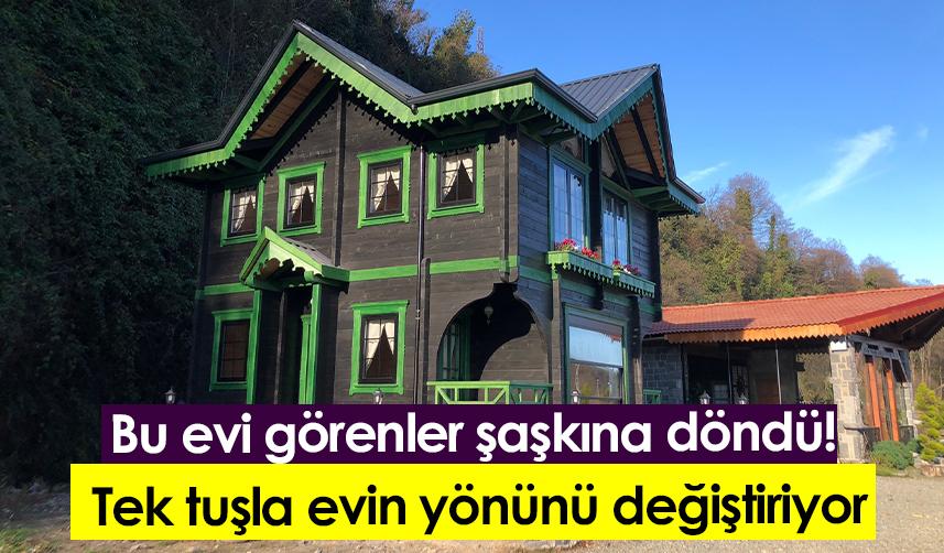 Rize'de bu evi görenler şaşkına döndü! Tek tuşla evin yönünü değiştiriyor