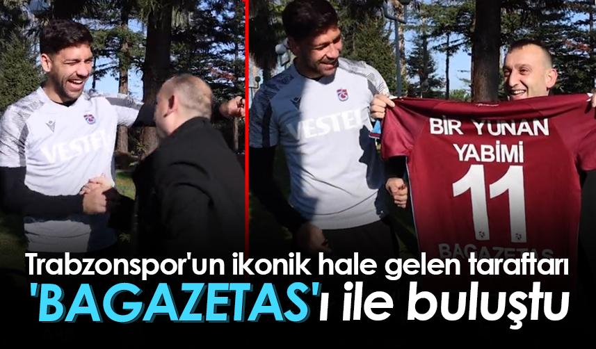Trabzonspor'un ikonik hale gelen taraftarı 'Bagazetas'ı ile buluştu