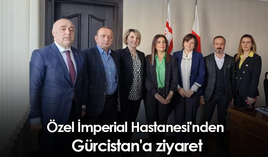 Özel İmperial Hastanesi'nden Gürcistan'a ziyaret