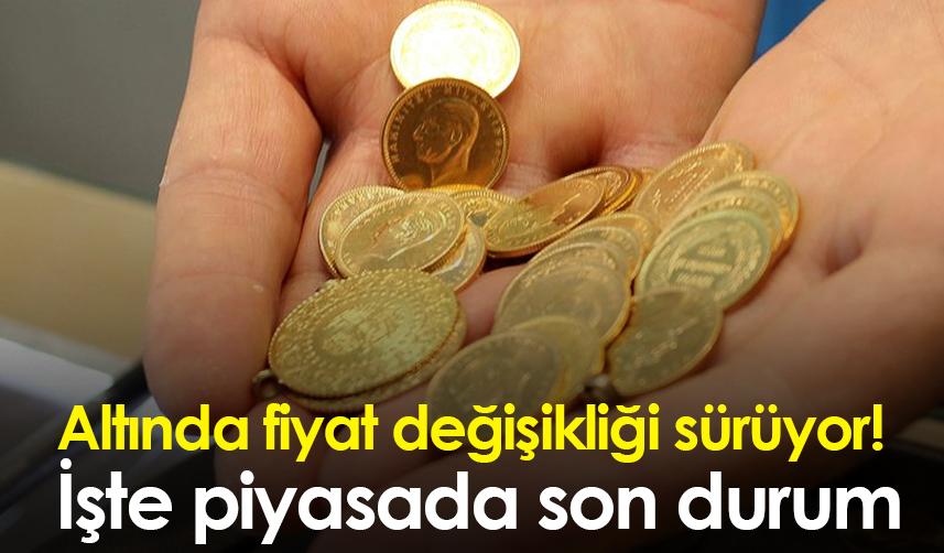 Altında fiyat değişikliği sürüyor! İşte piyasada son durum
