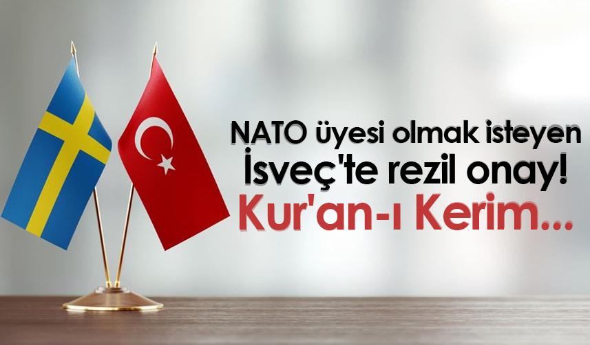 NATO üyesi olmak isteyen İsveç'te rezil onay! Kur'an-ı Kerim...
