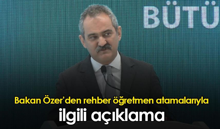 Bakan Özer’den rehber öğretmen atamalarıyla ilgili açıklama