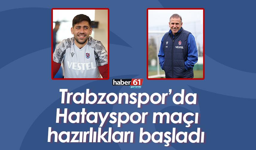 Trabzonspor Hatayspor maçı hazırlıklarına başladı