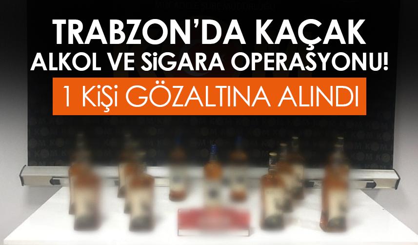 Trabzon'da kaçak sigara ve alkol operasyonu! Bir gözaltı
