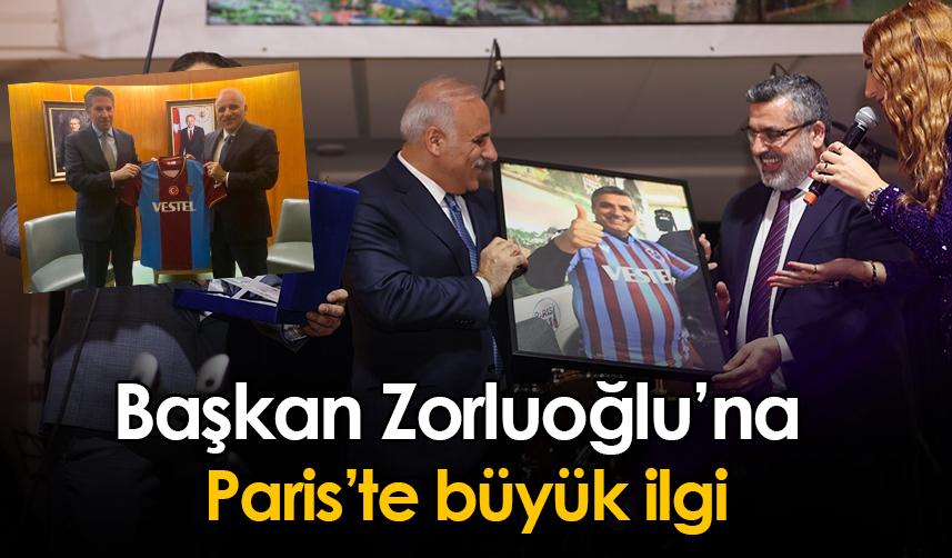 Başkan Zorluoğlu’na Paris’te büyük ilgi