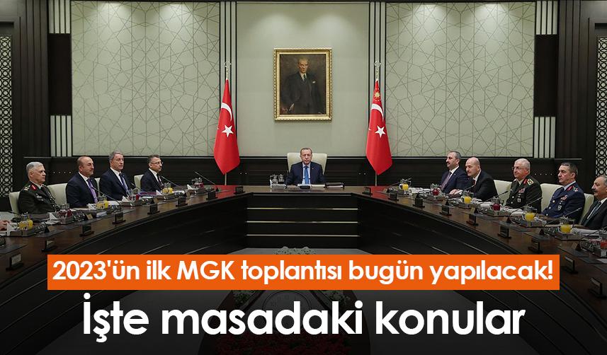 2023'ün ilk MGK toplantısı bugün yapılacak! İşte masadaki konular