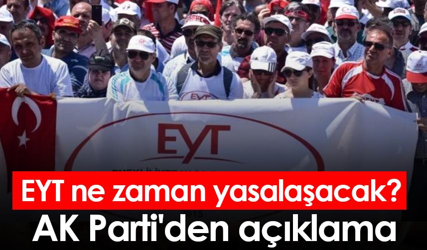 EYT ne zaman yasalaşacak? AK Parti'den açıklama