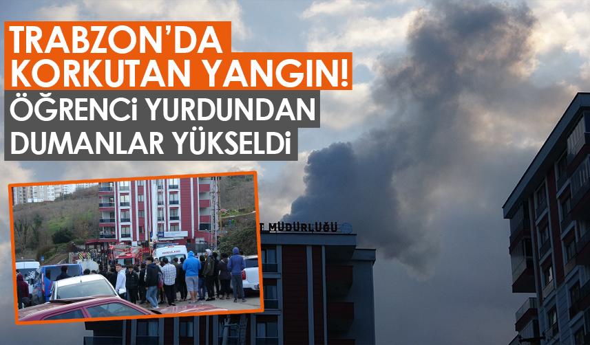 Trabzon'da öğrenci yurdunda korkutan yangın!