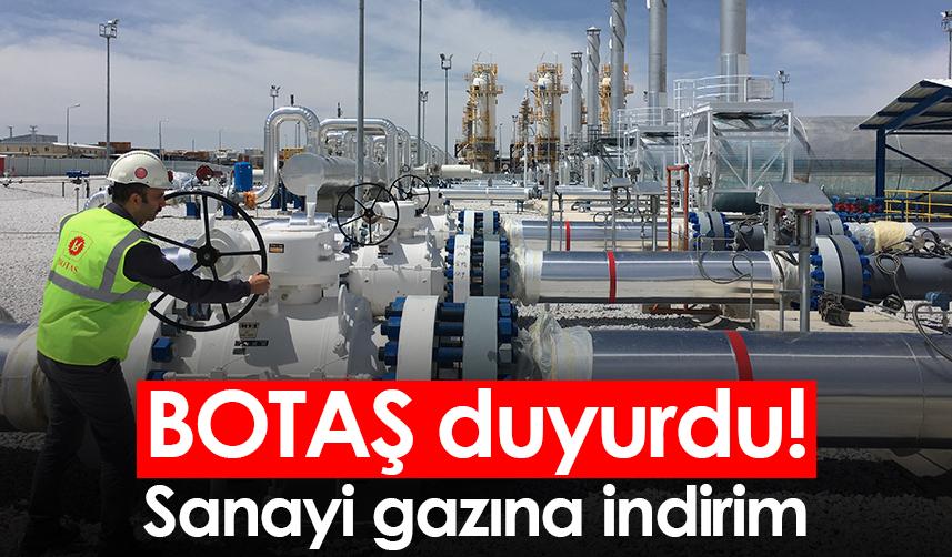 BOTAŞ duyurdu! Sanayi gazına indirim