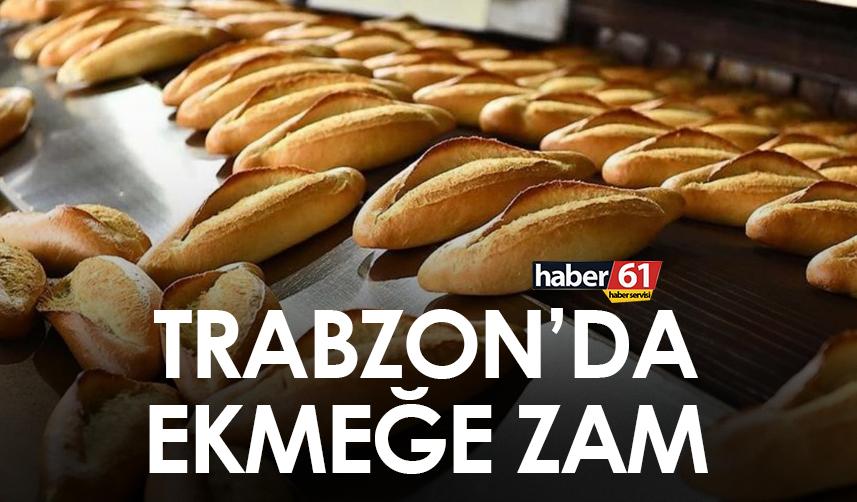 Trabzon’da ekmeğe zam! İşte yeni ekmek fiyatları