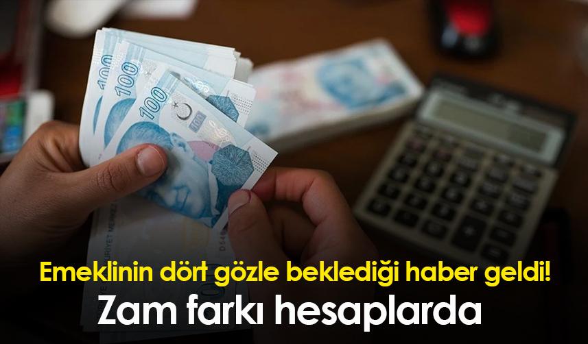 Emeklinin dört gözle beklediği haber geldi!
