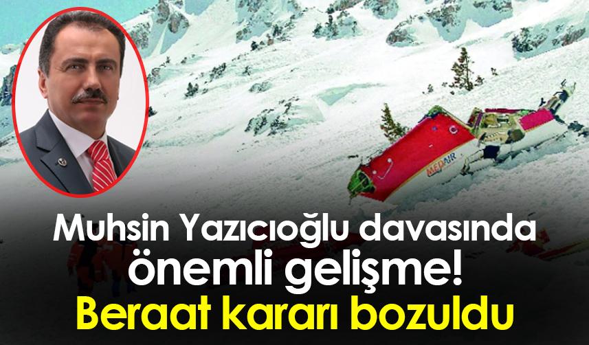 Muhsin Yazıcıoğlu davasında önemli gelişme!