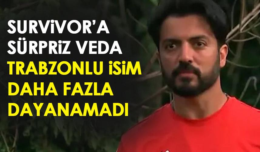 Trabzonlu isim Survivor’a veda etti! Daha fazla dayanamadı