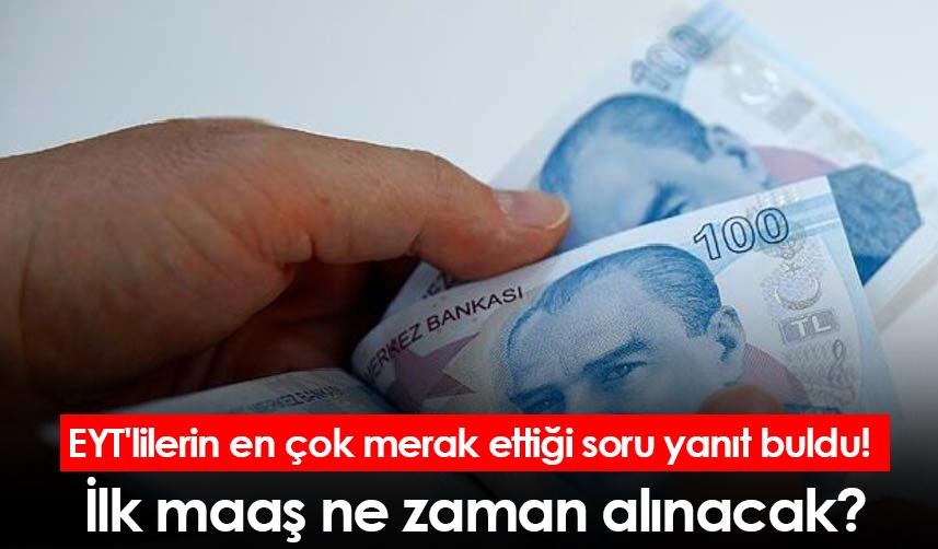 EYT'lilerin en çok merak ettiği soru yanıt buldu! İlk maaş ne zaman alınacak?
