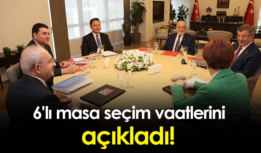 6'lı masa seçim vaatlerini açıkladı!