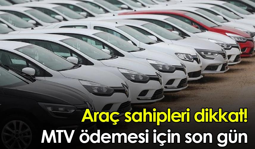Araç sahipleri dikkat! MTV ödemesi için son gün
