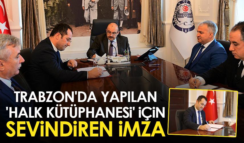 Trabzon'da yapılan 'Halk Kütüphanesi' için sevindiren imza