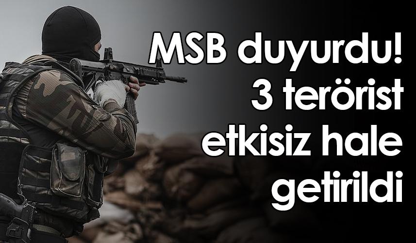 MSB duyurdu! Suriye'de 3 terörist etkisiz hale getirildi. 31 Ocak 2023