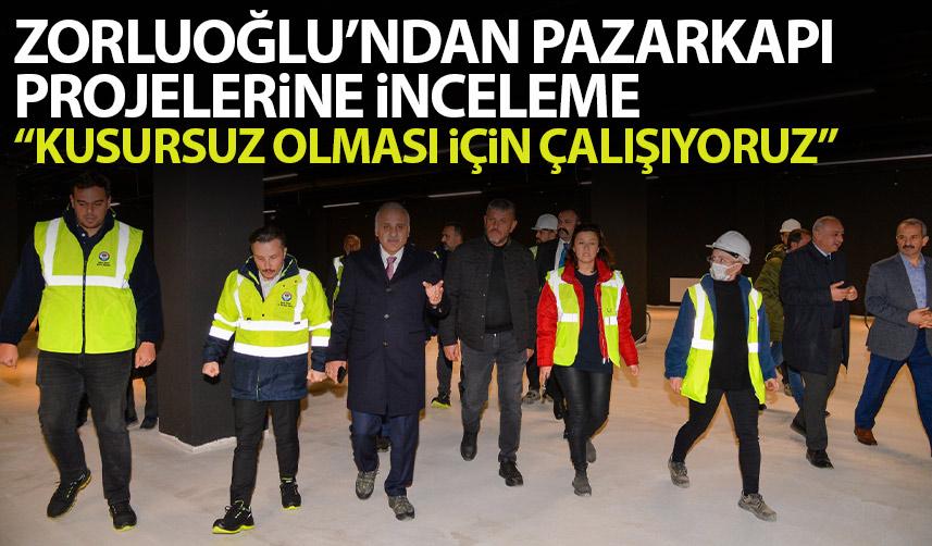 Zorluoğlu Trabzon'da o çalışmaları inceledi "Kusursuz olması için çalışıyoruz"