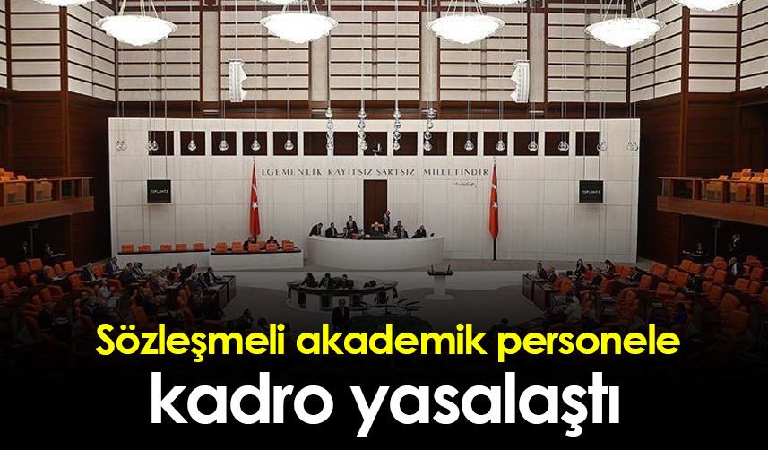 Sözleşmeli akademik personele kadro yasalaştı