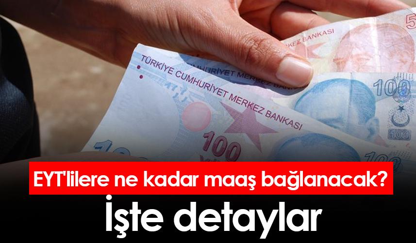 EYT'lilere ne kadar maaş bağlanacak? İşte detaylar