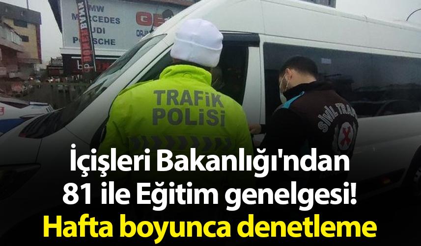 İçişleri Bakanlığı'ndan 81 ile Eğitim genelgesi! Hafta boyunca denetleme