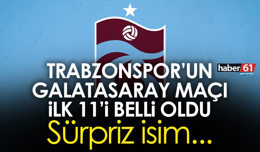 Trabzonspor’un Galatasaray maçı ilk 11’i belli oldu!