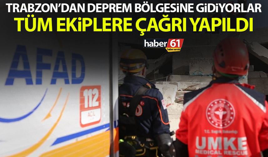 Trabzon'dan deprem bölgesine ekip gidecek!