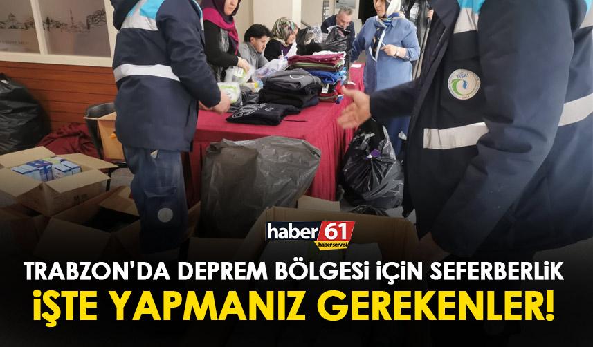 Trabzon’dan deprem bölgesi için seferberlik başlatıldı! İşte yapmanız gerekenler