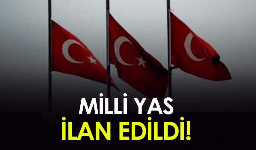 Milli yas ilan edildi!