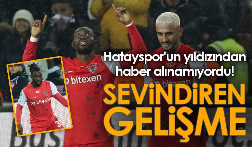 Hatayspor'un yıldızından haber alınamıyordu! Sevindiren gelişme