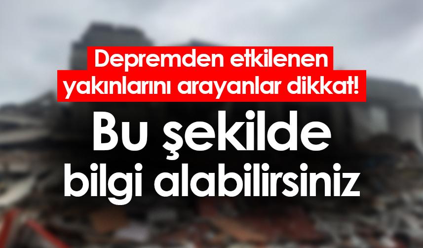 Depremden etkilenen yakınlarını arayanlar dikkat! Bu şekilde bilgi alabilirsiniz