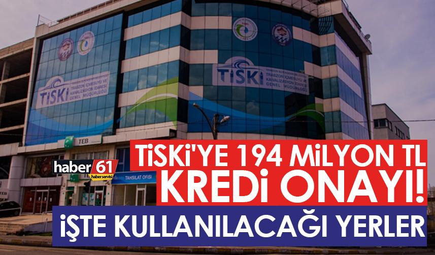 TİSKİ'ye 194 Milyon TL kredi onayı! İşte kullanılacağı yerler